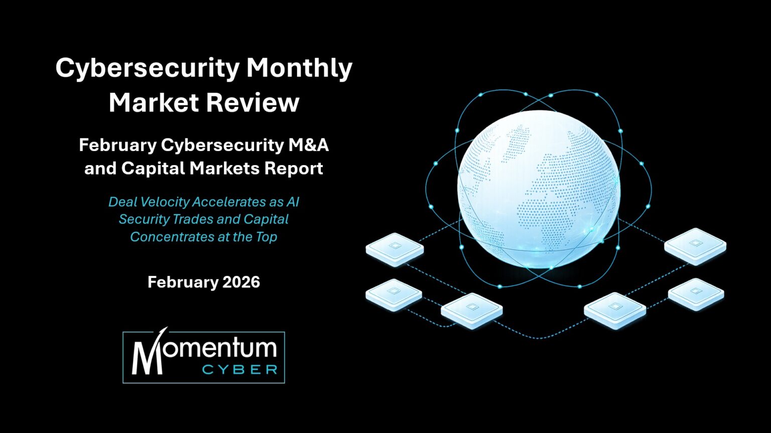 Cybersecurity Monthly Market Review - February 2026 | Momentum Cyber