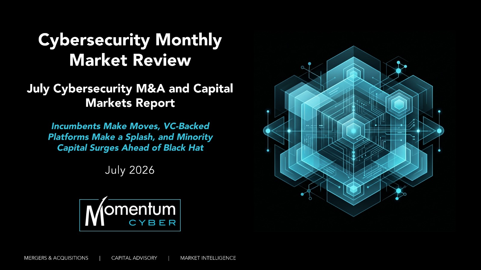 Featured image -Cybersecurity Monthly Market Review – July 2026
